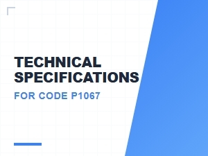 Technical Specifications for Code P1067